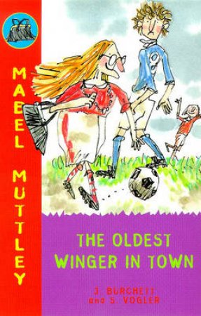 Mabel Muttley: The Oldest Winger In Town by J Burchett & S Vogler