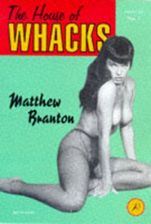 House Of Whacks by Matthew Branton