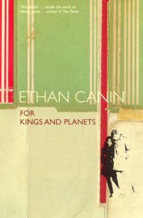 For Kings And Planets by Ethan Canin