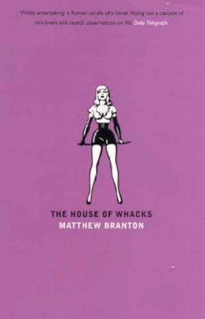 The House Of Whacks by Matthew Branton