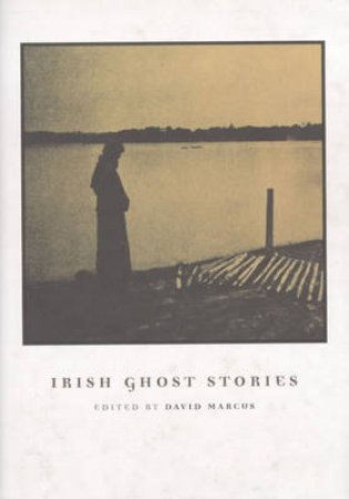 Irish Ghost Stories by Ed David Marcus