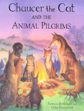 Chaucer The Cat And The Animal Pilgrims by Patricia Borlenghi