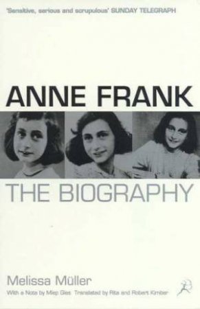 Anne Frank: The Biography by Melissa Muller