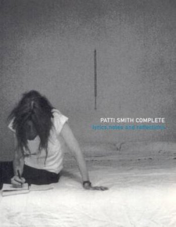 Patti Smith Complete by Patti Smith