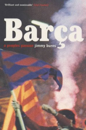 Barca: People's Passion by Burns Jimmy