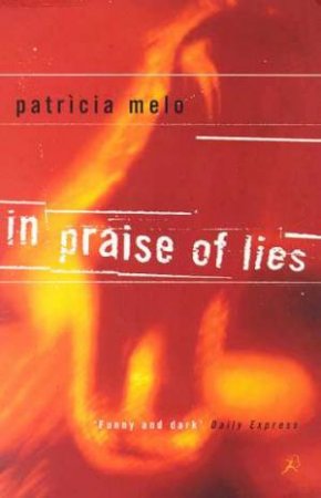 In Praise Of Lies by Patricia Melo