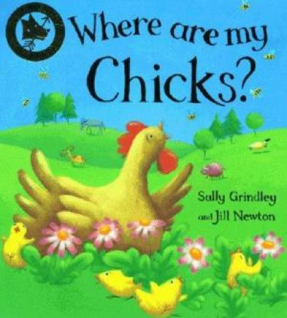 Where Are My Chicks? by Sally Grindley