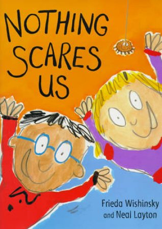 Nothing Scares Us by Frieda Wishinsky