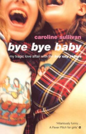 Bye Bye Baby by Caroline Sullivan