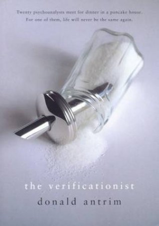 The Verificationist by Donald Antrim