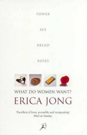 What Do Women Want? by Erica Jong