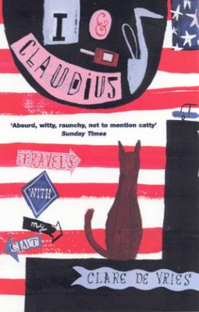 I & Claudius: Travels With My Cat by Clare De Vries