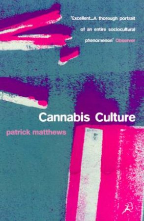 Cannabis Culture by Patrick Matthews