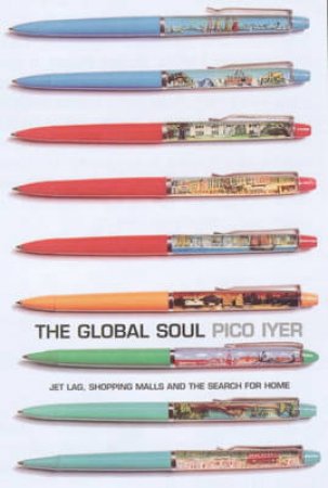 The Global Soul by Pico Iyer