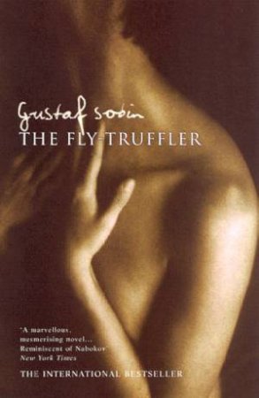 The Fly-Truffler by Gustaf Sobin