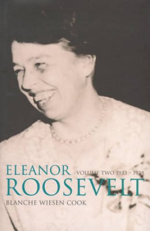 Eleanor Roosevelt Volume 2 by Blanche Wiesen-Cook