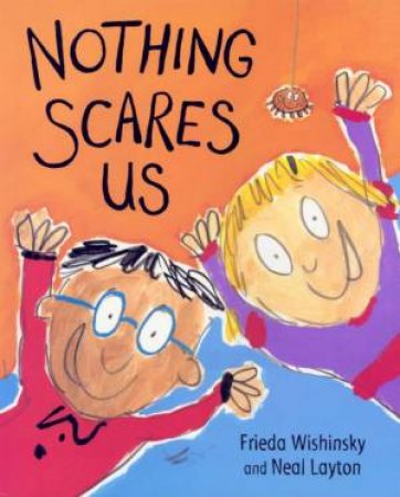 Nothing Scares Us by Frieda Wishinsky & Neal Layton