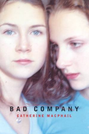 Bad Company by Catherine MacPhail