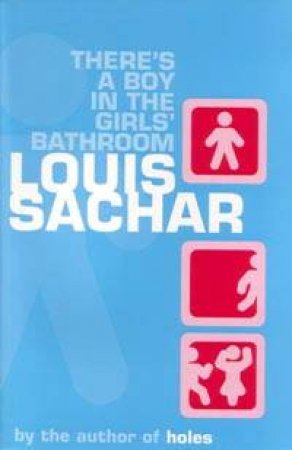 There's A Boy In The Girls' Bathroom! by Louis Sachar