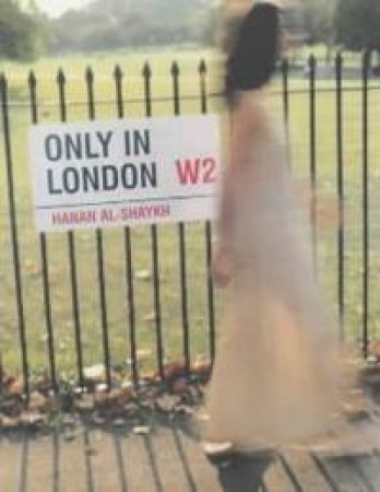 Only In London by Hanan Al-Shaykh