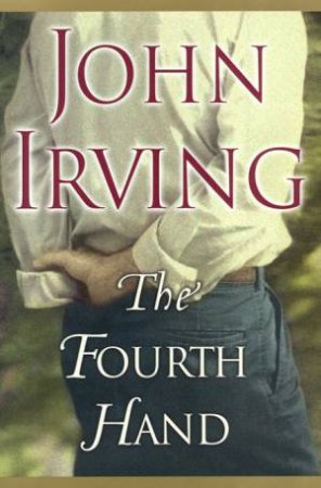 The Fourth Hand by John Irving