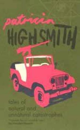 Tales Of Natural And Unnatural Catastrophes by Patricia Highsmith