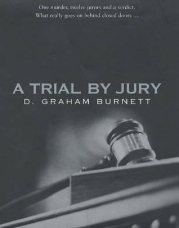 Trial By Jury by Burnett D Graham