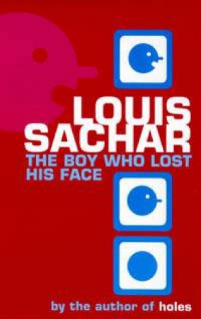 The Boy Who Lost His Face by Louis Sachar