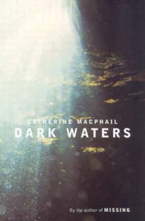 Dark Waters by Catherine MacPhail