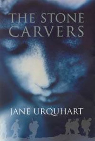 The Stone Carvers by Jane Urquhart