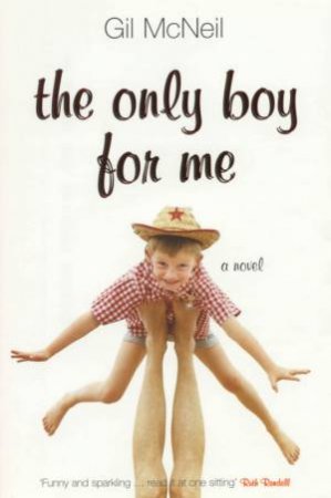 The Only Boy For Me by Gil McNeil