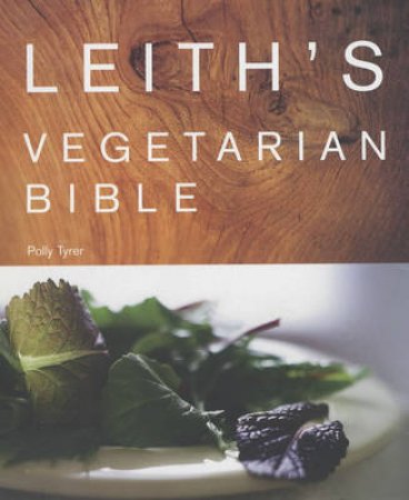 Leith's Vegetarian Bible by Polly Tryer