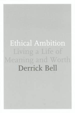 Ethical Ambition by Derrick Bell