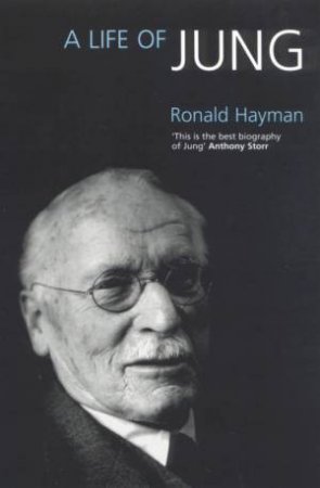 A Life Of Jung by Ronald Hayman