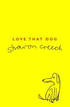 Love That Dog by Sharon Creech