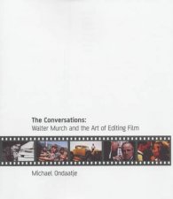 The Conversations Walter Murch And The Art Of Editing Film