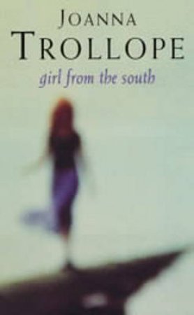 Girl From The South by Trollope Joanna