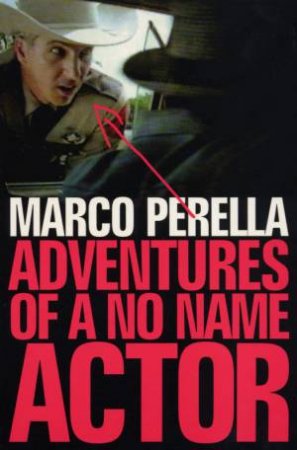 Adventures Of A No Name Actor by Marco Perella