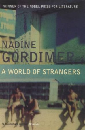 A World Of Strangers by Nadine Gordimer