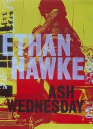 Ash Wednesday by Ethan Hawke