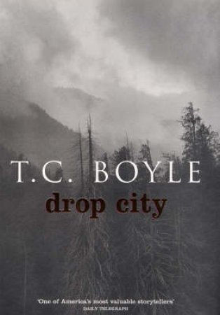 Drop City by T C Boyle