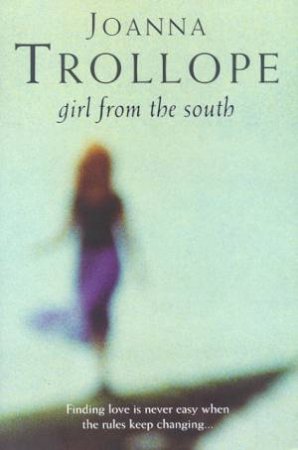 Girl From The South by Joanna Trollope