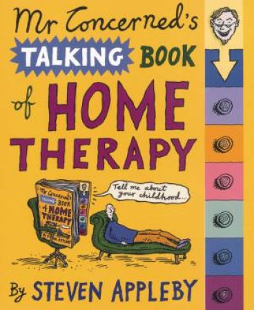 Mr Concerned's Talking Book Of Home Therapy by Steven Appleby