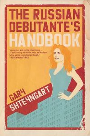 The Russian Debutante's Handbook by Gary Shteyngart