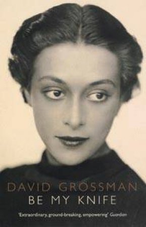 Be My Knife by David Grossman