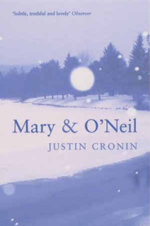 Mary And O'Neil by Justin Cronin