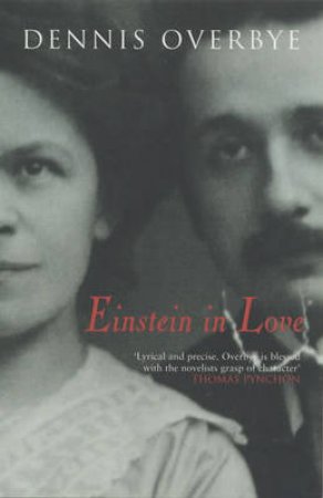 Einstein In Love: A Scientific Romance by Dennis Overbye