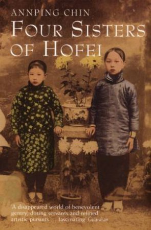 Four Sisters Of Hofei by Annping Chin