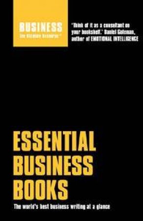 Business: Essential Business Books: The World's Best Business Writing At A Glance by Author Provided No