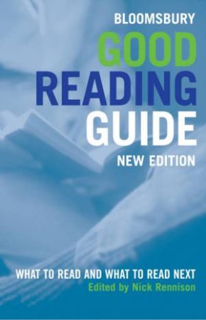 Bloomsbury Good Reading Guide - 6 ed by Nick Rennison